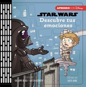 DESCUBRE TUS EMOCIONES (PRIMEROS CONCEPTOS CON STAR WARS) | 9788417630416 | DISNEY,