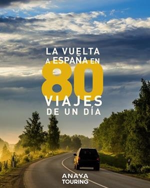 LA VUELTA A ESPAÑA EN 80 VIAJES DE UN DÍA | 9788491582403 | AA.VV