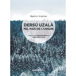 DERS£ UZAL? PEL PAIS DE L'USSURI | 9788415315728 | ARS?NIEV, VLAD¡MIR