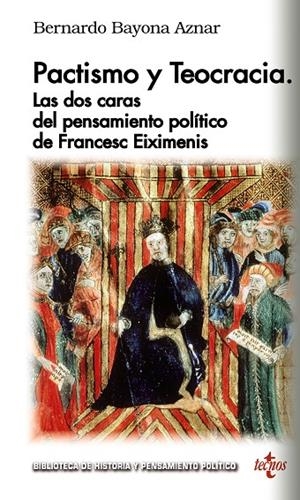 PACTISMO Y TEOCRACIA: LAS DOS CARAS DEL PENSAMIENTO POLÍTICO DE FRANÇESC EIXIMEN | 9788430977925 | BAYONA AZNAR, BERNARDO