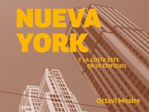 NUEVA YORK Y LA COSTA ESTE EN 30 EDIFICIOS | 9788494896248 | MESTRE,OCTAVI