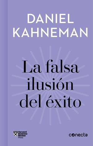 LA FALSA ILUSIÓN DEL ÉXITO (IMPRESCINDIBLES) | 9788416883912 | KAHNEMAN, DANIEL/VARIOS AUTORES,
