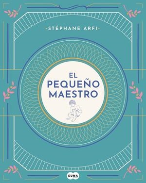 EL PEQUEÑO MAESTRO | 9788491293798 | ARFI, STÉPHANE