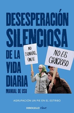 DESESPERACIÓN SILENCIOSA DE LA VIDA DIARIA: MANUAL DE USO | 9788466351768 | UN PIE EN EL ESTRIBO