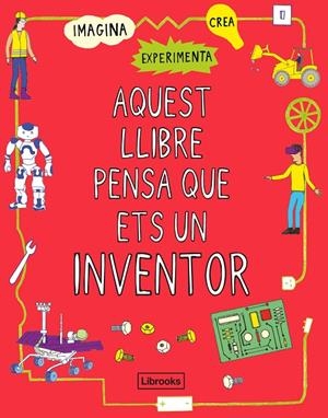 AQUEST LLIBRE PENSA QUE ETS UN INVENTOR | 9788412087703 | LONDON SCIENCE MUSEUM