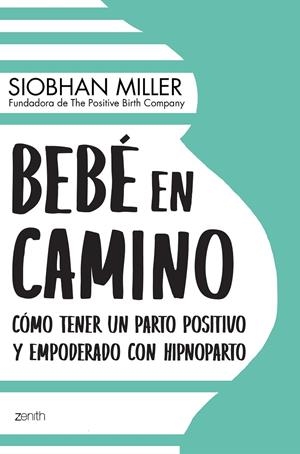BEBÉ EN CAMINO | 9788408222408 | MILLER, SIOBHAN