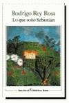 LO QUE SO¥O SEBASTIAN | 9788432206993 | RODRIGO REY ROSA