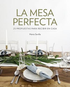 LA MESA PERFECTA | 9788491872597 | SEVILLA SANCHEZ, MARTA