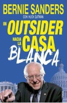 UN OUTSIDER HACIA LA CASA BLANCA | 9788494528361 | SANDERS, BERNARD
