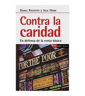 CONTRA LA CARIDAD | 9788498889116 | RAVENTÓS PAÑELLA, DANIEL/ESCRIBANO, DANIEL