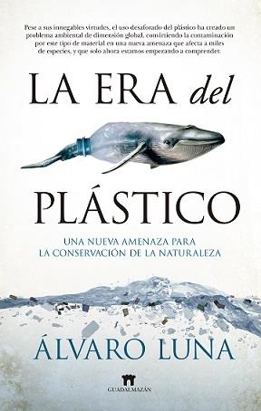 LA ERA DEL PLÁSTICO | 9788417547226 | ÁLVARO LUNA FERNÁNDEZ