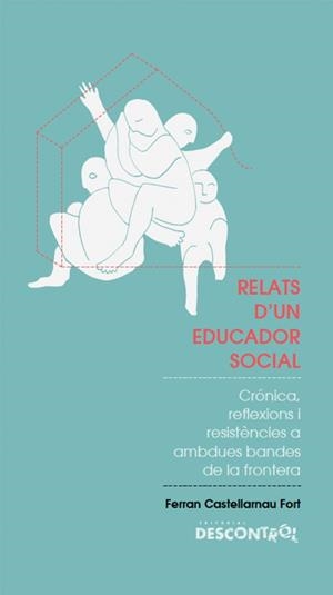 RELATS D'UN EDUCADOR SOCIAL | 9788418283031 | FERRAN CASTELLARNAU