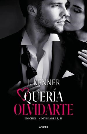 QUERÍA OLVIDARTE (NOCHES INOLVIDABLES 2) | 9788425358494 | KENNER, J.