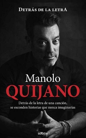 QUIJANO DETRÁS DE LA LETRA | 9788416921881 | MANUEL QUIJANO AHIJADO