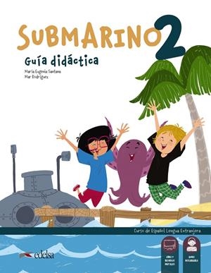 SUBMARINO 2. LIBRO DEL PROFESOR | 9788490811085 | SANTANA ROLLÁN, Mª EUGENIA/RODRÍGUEZ, MARÍA DEL MAR