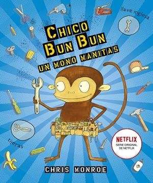 CHICO  BUN BUN UN MONO MANITAS | 9788491453932 | MONROE, CHRIS