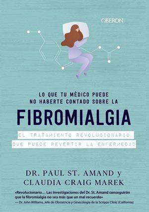 LO QUE TU MÉDICO PUEDE NO HABERTE CONTADO SOBRE LA FIBROMIALGIA | 9788441542624 | ST. ARMAND, PAUL/CRAIG MAREK, CLAUDIA