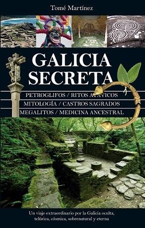 GALICA SECRETA | 9788418205217 | MARTÍNEZ RODRÍGUEZ, TOMÉ