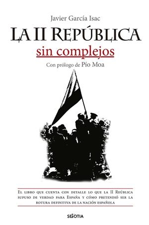 LA II REPÚBLICA SIN COMPLEJOS | 9788416921829 | JAVIER GARCÍA ISAC