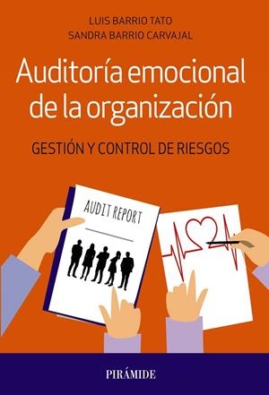AUDITORÍA EMOCIONAL DE LA ORGANIZACIÓN | 9788436842784 | BARRIO TATO, LUIS/BARRIO CARVAJAL, SANDRA