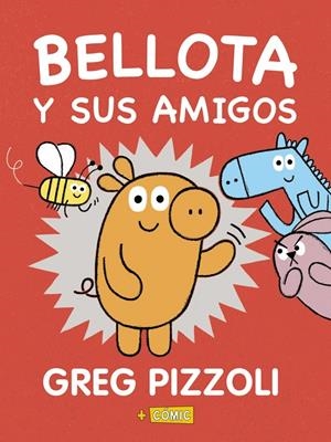 BELLOTA Y SUS AMIGOS | 9788469866573 | PIZZOLI, GREG