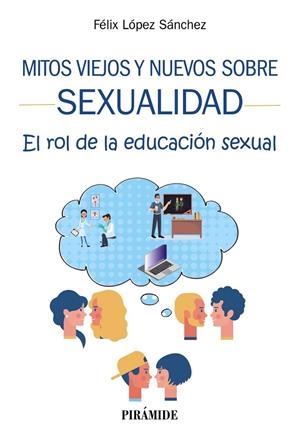 MITOS VIEJOS Y NUEVOS SOBRE SEXUALIDAD | 9788436843163 | LÓPEZ SÁNCHEZ, FÉLIX