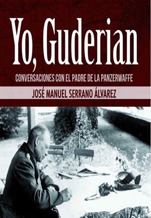 YO, GUDERIAN | 9788417859152 | SERRANO ÁLVAREZ, JOSÉ MANUEL