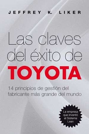 LAS CLAVES DEL ÉXITO DE TOYOTA | 9788498750744 | LIKER, JEFFREY K.