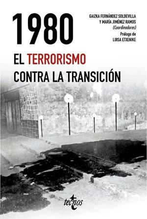 1980. EL TERRORISMO CONTRA LA TRANSICIÓN | 9788430979011 | FERNÁNDEZ SOLDEVILLA, GAIZKA/JIMÉNEZ RAMOS, MARÍA/ETXENIKE, LUISA/AVILÉS FARRÉ, JUAN/CASALS, XAVIER/
