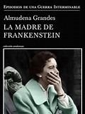 LA MADRE DE FRANKENSTEIN | 9788490668849 | ALMUDENA GRANDES