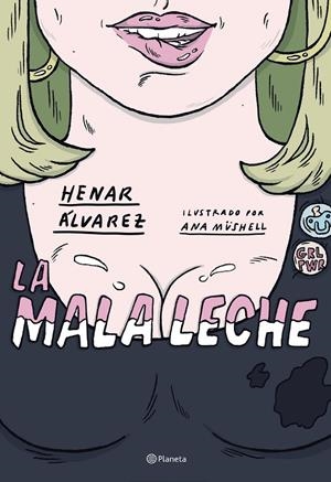 LA MALA LECHE | 9788408234562 | ÁLVAREZ, HENAR / MÜSHELL, ANA