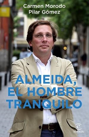 ALMEIDA, EL HOMBRE TRANQUILO | 9788467060485 | MORODO, CARMEN / GÓMEZ, PILAR