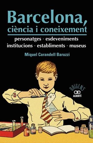 BARCELONA, CIÈNCIA I CONEIXEMENT. PERSONATGES, ESDEVENIMENTS, INSTITUCIONS, ESTA | 9788472461598 | CARANDELL BARUZZI, MIQUEL