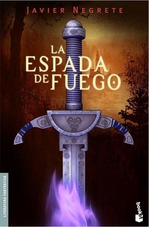 LA ESPADA DE FUEGO | 9788445075852 | NEGRETE, JAVIER