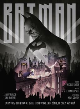 BATMAN: LA HISTORIA DEFINITIVA DEL CABALLERO OSCURO EN EL CÓMIC, EL CINE Y MÁS A | 9788467938616 | FARAGO, ANDREW / MCINTYRE, GINA