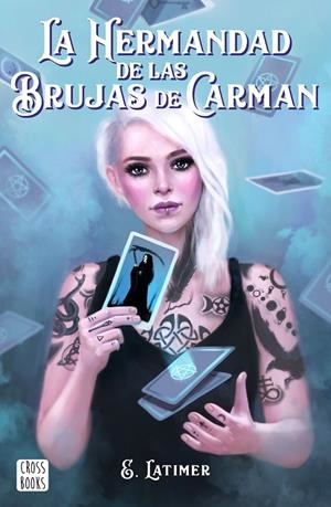 LA HERMANDAD DE LAS BRUJAS DE CARMAN | 9788408210863 | LATIMER, E.