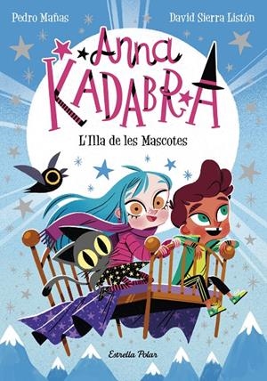 ANNA KADABRA 5. L'ILLA DE LES MASCOTES | 9788418443602 | MAÑAS, PEDRO / SIERRA LISTÓN, DAVID