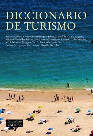 DICCIONARIO DE TURISMO | 9788437642000 | BLANCO ROMERO, ASUNCIÓN / BLÁZQUEZ SALOM, MACIÀ / DE LA CALLE VAQUERO, MANUEL / FERNÁNDEZ TABALES, A