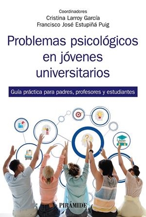 PROBLEMAS PSICOLÓGICOS EN JÓVENES UNIVERSITARIOS | 9788436844078 | LARROY GARCÍA, CRISTINA / ESTUPIÑÁ PUIG, FRANCISCO JOSÉ
