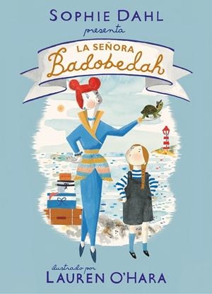 LA SEÑORA BADOBEDAH | 9788448856519 | DAHL, SOPHIE / O'HARA, LAUREN