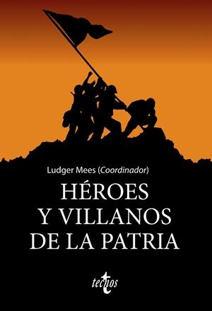 HÉROES Y VILLANOS DE LA PATRIA | 9788430979332 | MEES, LUDGER / NÚÑEZ SEIXAS, XOSÉ M. / MOTA ZURDO, DAVID / CULLEN, NIALL / SAITUA, IKER / RUBIO POBE