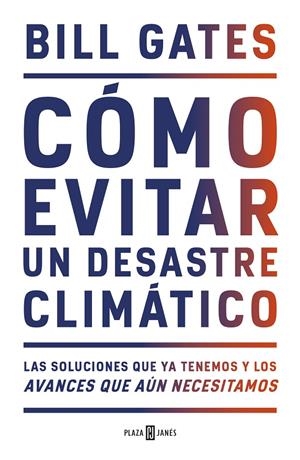 CÓMO EVITAR UN DESASTRE CLIMÁTICO | 9788401025167 | GATES, BILL