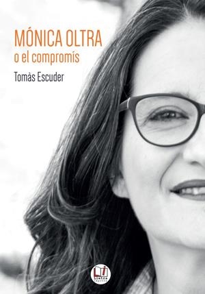 MÓNICA OLTRA O EL COMPROMÍS | 9788412181906 | ESCUDER, TOMÀS