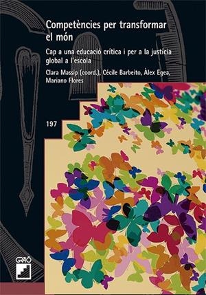 COMPETÈNCIES PER TRANSFORMAR EL MÓN | 9788499808925 | BARBEITO THONON, CÉCILE / EGEA ANDRÉS, ALEX / FLORES MATAMOROS, MARIANO / MASSIP BONET, CLARA