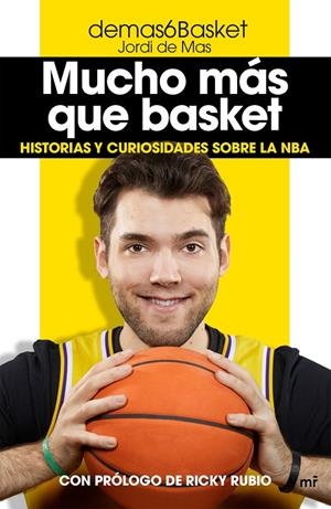 MUCHO MÁS QUE BASKET | 9788427047389 | DEMAS6BASKET (JORDI DE MAS)