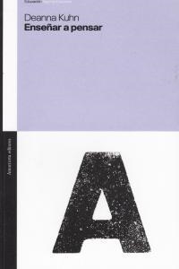 ENSEÑAR A PENSAR | 9789505188451 | KUHN DEANNE