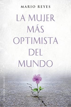 LA MUJER MÁS OPTIMISTA DEL MUNDO | 9788491116912 | REYES ESCUDERO, MARIO LUIS