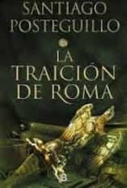 LA TRAICIÓN DE ROMA (TRILOGÍA AFRICANUS 3) | 9788413143057 | POSTEGUILLO, SANTIAGO