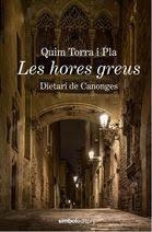 LES HORES GREUS | 9788415315988 | TORRA, QUIM
