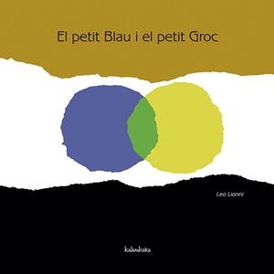 EL PETIT BLAU I EL PETIT GROC | 9788484648116 | LIONNI, LEO